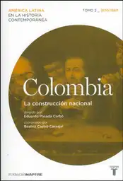 Colombia. La Construcción Nacional. Tomo 2 (1830/1880) - VV.AA