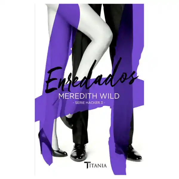 Serie Hacker 3. Enredados - Wild Meredith