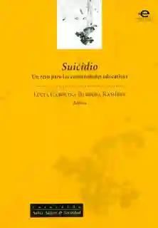  Suicidio. Un Reto Para Las Comunid AdeS  Educativas  Vv.Aa 