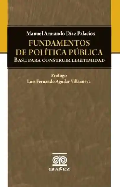 Fundamentos de Política Pública - Manuel Armando Díaz Palacios