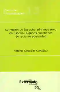 La noción de derecho administrativo en España: algunas cuestiones de reciente actualidad