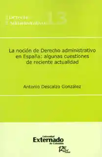 La noción de derecho administrativo en España: algunas cuestiones de reciente actualidad