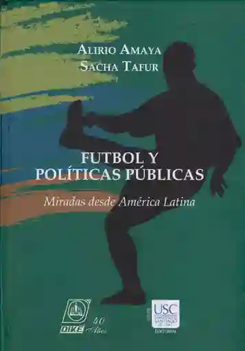 Fútbol y Políticas Públicas - Alirio Amaya Sacha Tafur