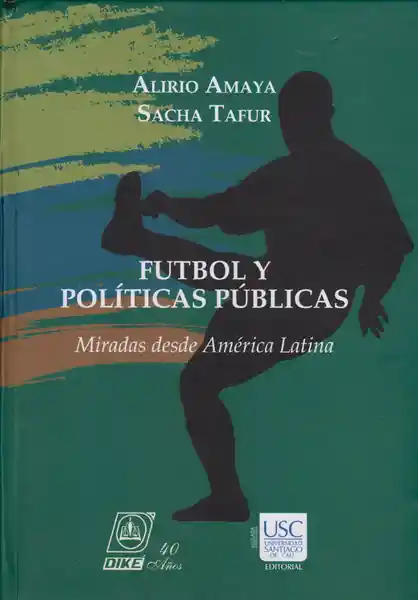 Fútbol y Políticas Públicas - Alirio Amaya Sacha Tafur