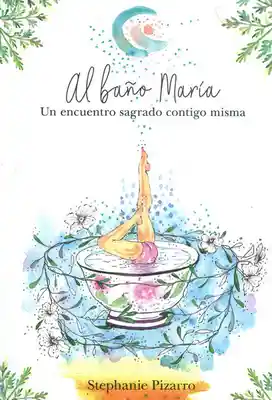 Al Baño María - Stephanie Pizarro