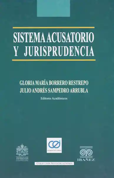 Sistema Acusatorio y Jurisprudencia: Una Visión Crítica