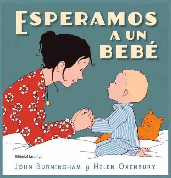 Esperamos a un Bebé - John Burningham / Helen Oxenbury