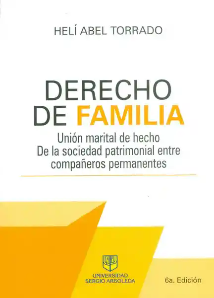 Derecho de familia : Unión marital de hecho. De la sociedad patrimonial entre compañeros permanentes  6a Edición