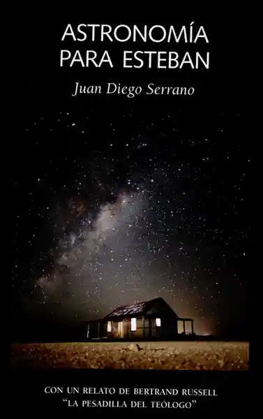 Astronomía Para Esteban - Juan Diego Serrano