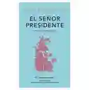 El Señor Presidente - Miguel Ángel Asturias