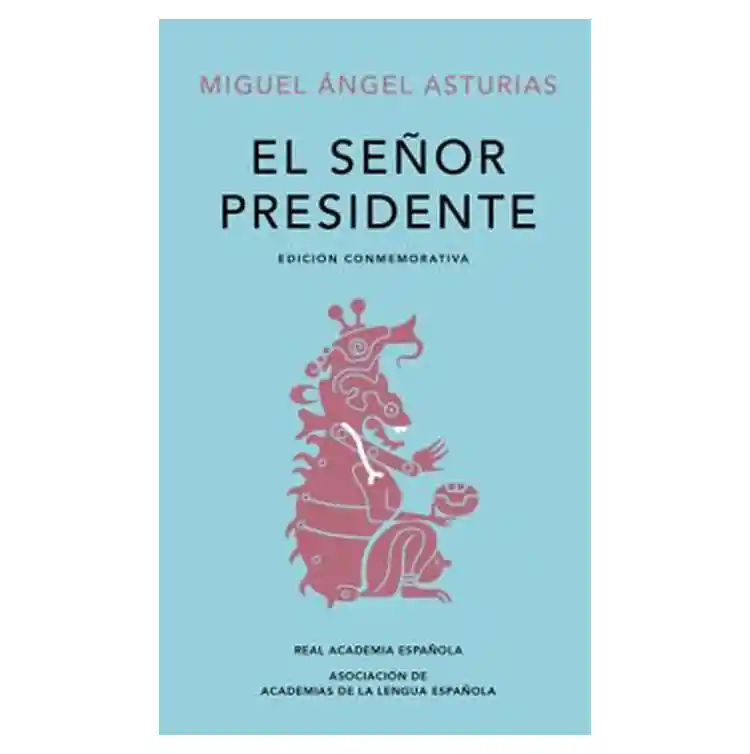 El Señor Presidente - Miguel Ángel Asturias