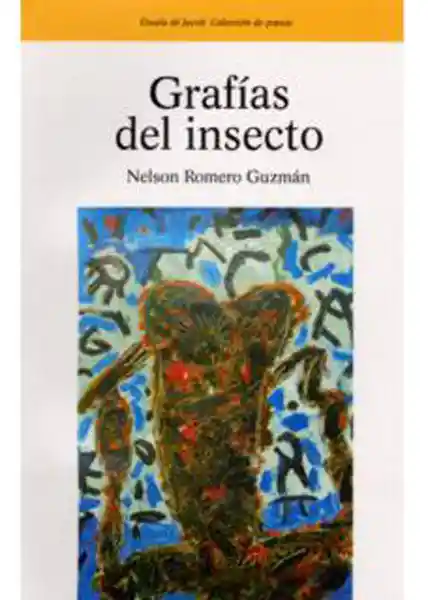 Grafías Del Insecto - Nelson Romero Guzmán