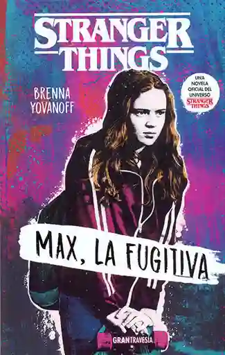 Stranger Things. Max la Fugitiva - Brenna Yovanoff