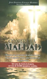 Contra la Maldad - Juan Gonzalo Callejas Ramírez