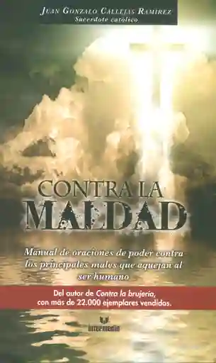 Contra la Maldad - Juan Gonzalo Callejas Ramírez