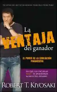 La Ventaja Del Ganador - Robert T. Kiyosaki