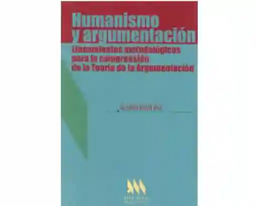 Humanismo y Argumentación - Álvaro Mina Paz