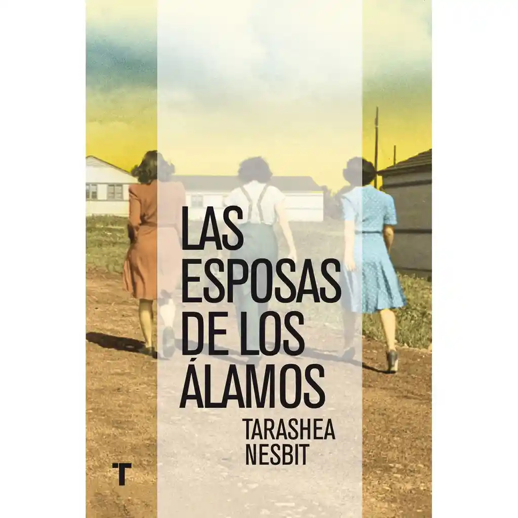 Las Esposas de Los Álamos - TaraShea Nesbit