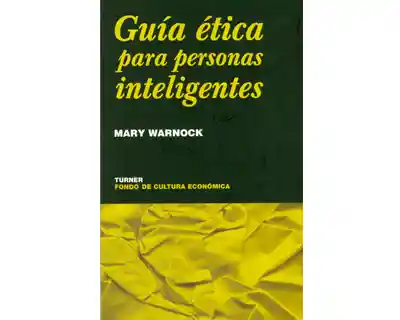 Guía ética para personas inteligentes