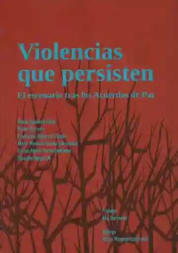 Violencias Que Persisten el Escenario Tras Los Acuerdos de Paz