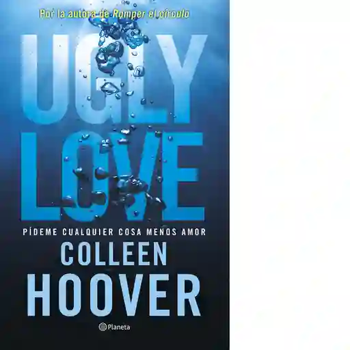 Ugly Love. Pídeme Cualquier Co Colleen Hoover