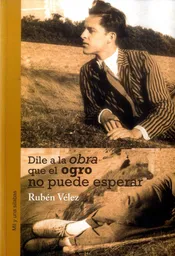 Dile a la obra que el ogro no puede esperar