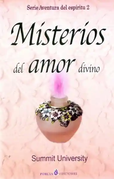 Misterios Del Amor Divino: Serie Aventura Del Espíritu 2