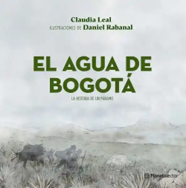 El Agua de Bogotá - Leal Claudia Rabanal Daniel