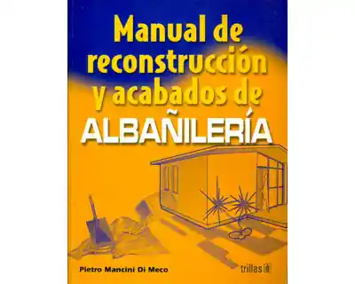 Manual de Reconstrucción y Acabados de Albañilería