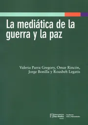 La Mediática De La Guerra Y La Paz