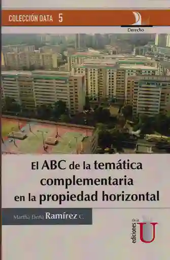 El Abc de la Temática Complementaria en la Propiedad Horizontal