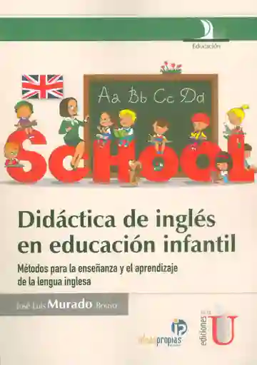 Didáctica de inglés en educación infantil. Métodos para la enseñanza y el aprendizaje de la lengua inglesa