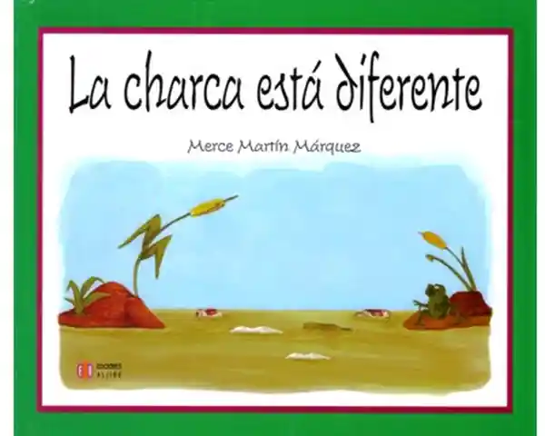 La Charca Está Diferente - Merce Martín Márquez