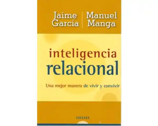 Inteligencia Relacional Una Mejor Manera de Vivir - VV.AA