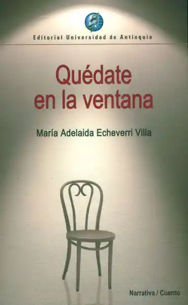 Quédate en la Ventana - María Adelaida Echeverri