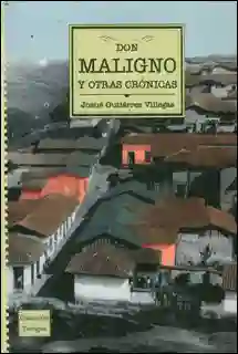 Don Maligno y Otras Crónicas - Josué Gutiérrez Villegas