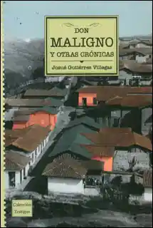 Don Maligno y Otras Crónicas - Josué Gutiérrez Villegas