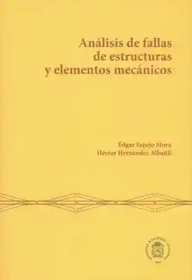 Análisis de fallas de estructuras y elementos mecánicos