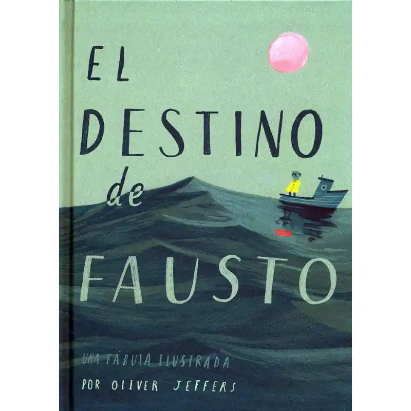 El Destino de Fausto - Oliver Jeffers