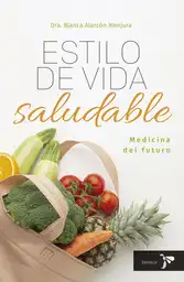 Estilo de Vida Saluble - Dr. Blanca Alarcón Menjura