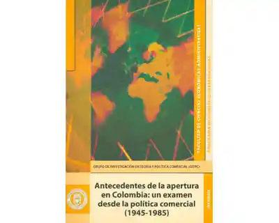 Antecedentes de la Apertura en Colombia - VV.AA