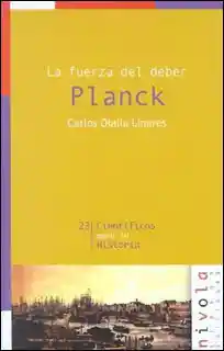 La fuerza del deber. Planck