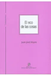 El Eco de Las Cosas - Hoyos Juan Jose