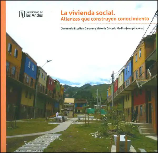 La Vivienda Social. Alianzas Que Construyen Conocimiento