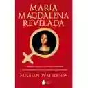 María Magdalena Revelada - Meggan Watterson