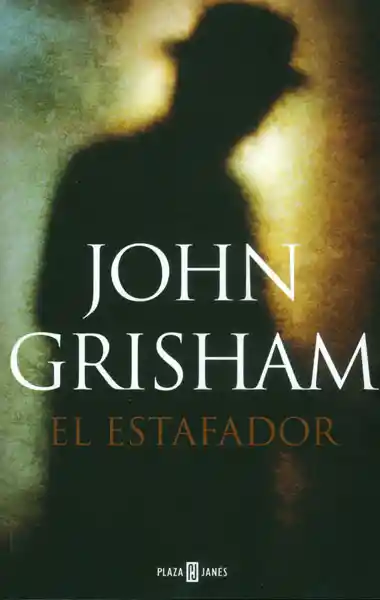 El Estafador - John Grisham