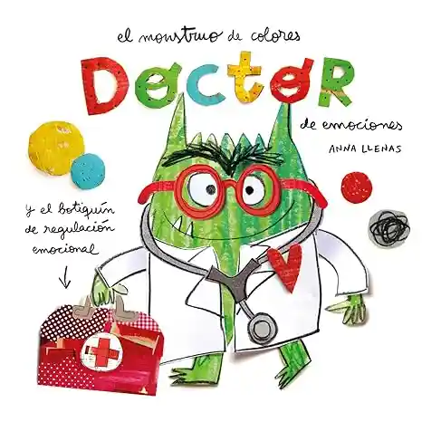 El Monstruo de Colores Doctor de Emociones - Llenas Anna
