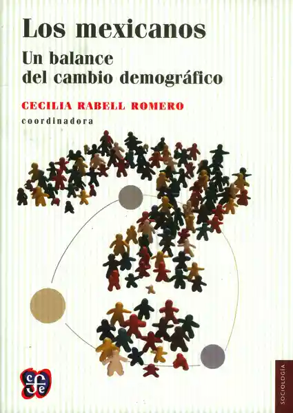 Los Mexicanos. Un Balance Del Cambio Demográfico