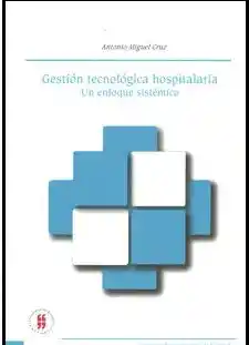 Gestión Tecnológica Hospitalaria un Enfoque Sistémico