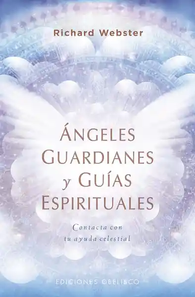 Ángeles Guardianes y Guías Espirituales - Richard Webster